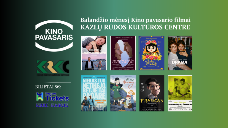 KINO PAVASARIO festivalis Kazlų Rūdos kultūros centre