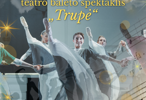 Kauno valstybinio muzikinio teatro baleto spektaklis „Trupė“