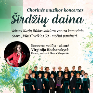 Chorinės muzikos koncertas „Širdžių daina“ | Koncertas skirtas kamerinio choro „Viltis“ 30-mečiui